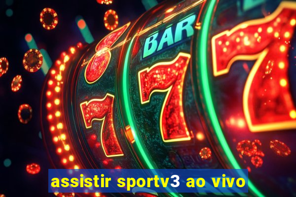 assistir sportv3 ao vivo